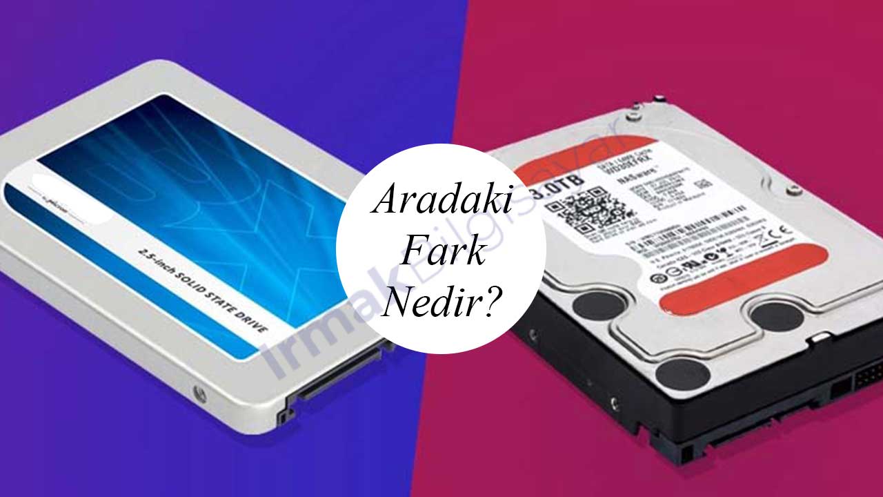 SSD ve HDD Arasındaki Fark Nedir? SSD Ne Kadar Kullanışlıdır?